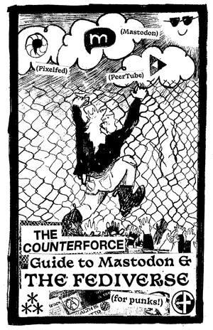 The Counterforce Guide to Mastodon and the Fediverse (for punks)
